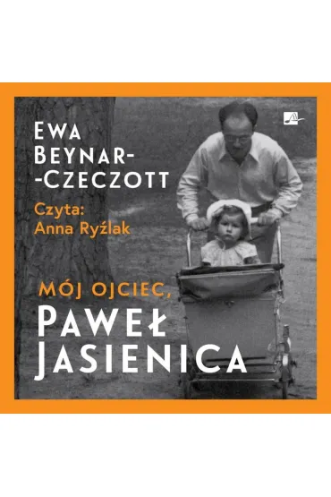 Audiobook M�j ojciec, Pawe� Jasienica (ksi��ka audio) CD - Ewa Beynar-Czeczott