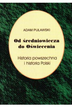 Od redniowiecza do owiecenia. Historia powszechna i historia Polski