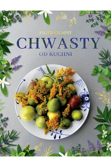Chwasty od kuchni - Piotr  Ciemny