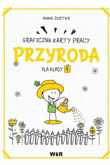 Przyroda. Graficzne karty pracy dla klasy 4 - Anna  �ertka