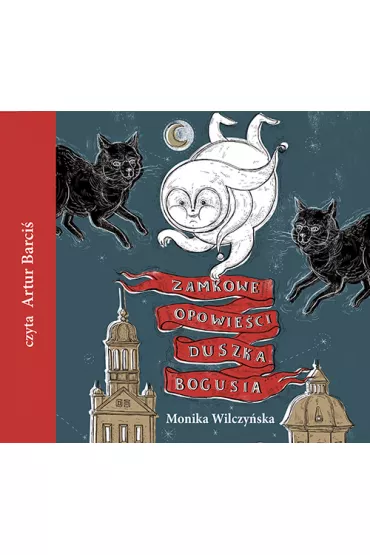Audiobook Zamkowe opowie�ci duszka Bogusia CD - Monika Wilczy�ska