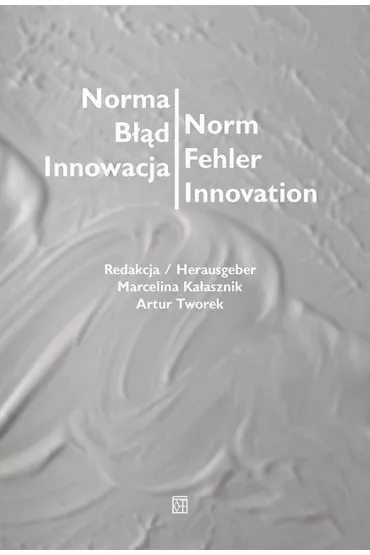 Norma &ndash; B��d &ndash; Innowacja / Norm &ndash; Fehler &ndash; Innovation - Artur Red Tworek, Marcelina Ka�asznik