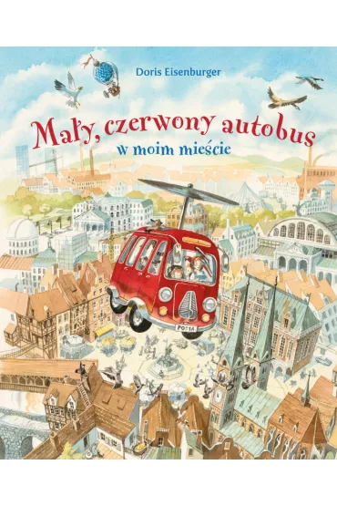 Ma�y, czerwony autobus w moim mie�cie - Doris  Eisenburger