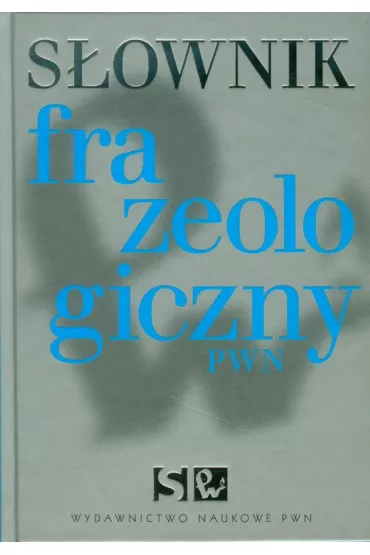 S�ownik frazeologiczny PWN twarda - Anna K�osi�ska 