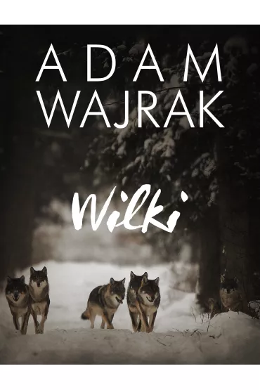 Wilki - Adam Wajrak