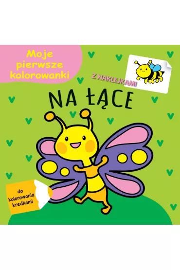 Moje pierwsze kolorowanki. Na ��ce
