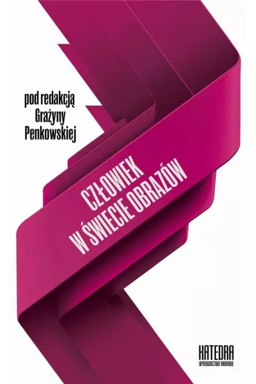 Cz�owiek w �wiecie obraz�w - Gra�yna Penkowska