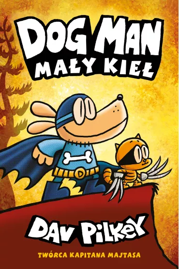 Ma�y Kie�. Dogman. Tom 6 - Dav Pilkey