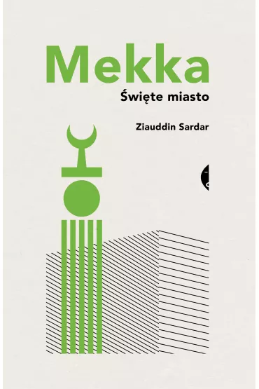 Mekka. �wi�te miasto - Damian Jasi�ski, Sardar Ziauddin