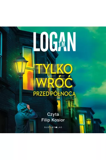 Audiobook Tylko wr�� przed p�noc� mp3 - T. M. Logan