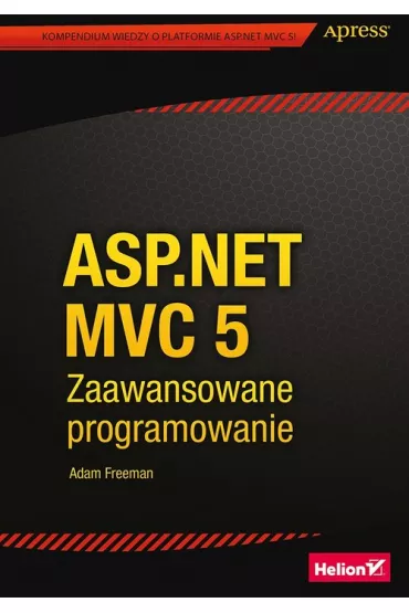 ASP.NET MVC 5 Zaawansowane programowanie - Adam Freeman