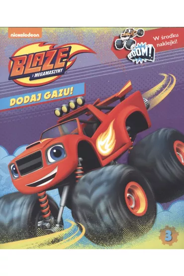 Blaze i megamszyny. Dodaj gazu nr 3