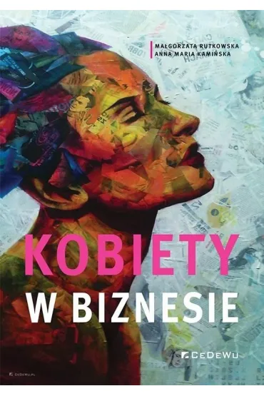 Kobiety w biznesie - Ma�gorzata Rutkowska, Anna Maria  Kami�ska