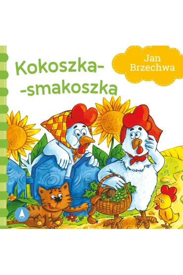 Kokoszka-smakoszka - Agata Nowak, Jan Brzechwa