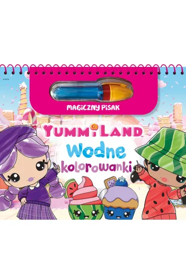 Yummiland. Kolorowanki wodne i magiczny pisak