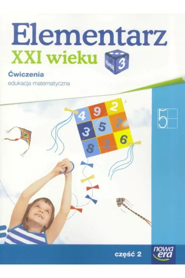 Elementarz XXI wieku. Klasa 3. �wiczenia, cz�� 2. Edukacja matematyczna - Krystyna Bielenica, Ma�gorzata Kwil, Maria Bura