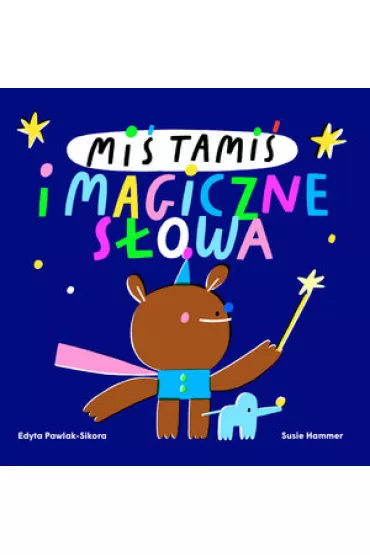 Mi� Tami� i magiczne s�owa - Susie  Hammer, Edyta  Pawlak-Sikora