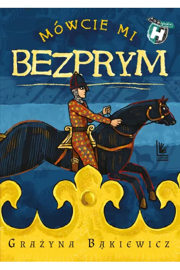 M�wcie mi Bezprym - Gra�yna B�kiewicz