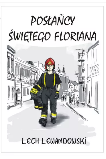 Pos�a�cy �wi�tego Floriana - Lech Lewandowski
