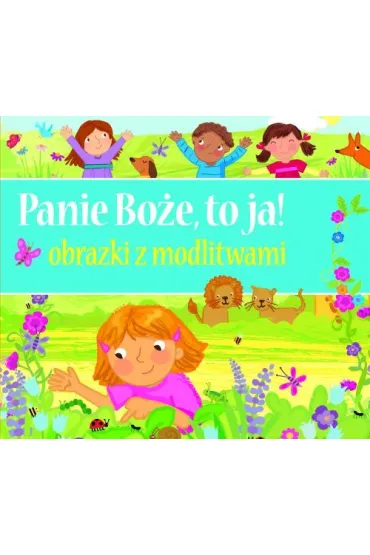 Panie Bo�e, to ja! Obrazki z modlitwami