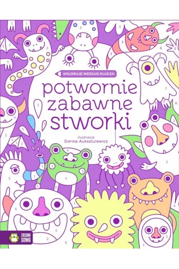 Koloruj� wed�ug klucza. Potwornie zabawne stworki. Kolorowanka wed�ug kodu/ klucza/ liczb/ numer�w