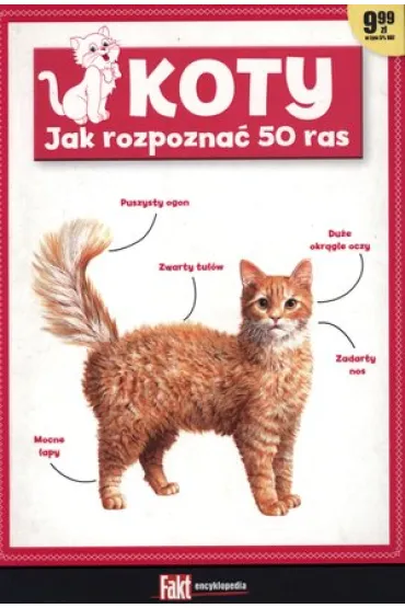 Koty. Jak rozpozna� 50 ras. Fakt encyklopedia 1/2016