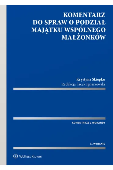 Komentarz do spraw o podzia� maj�tku wsp�lnego ma��onk�w