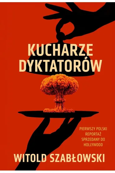 Kucharze dyktator�w. Ksi��ka z autografem - Witold Szab�owski