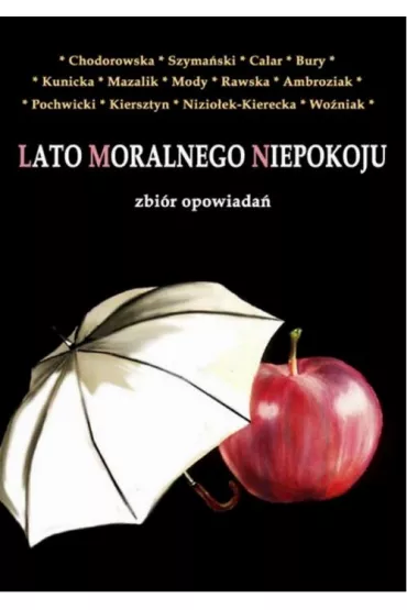 eBook Lato moralnego niepokoju pdf mobi epub - Agnieszka Kunicka, Boena Mazalik, Dorota Bury, Jolanta Rawska, Krzysztof Pochwicki, Monika Chodorowska, Pawe Micha Szymaski, Staszek Taumaturg Kiers, Zosia Calar, K. B. Ambroziak, Hanka Mody