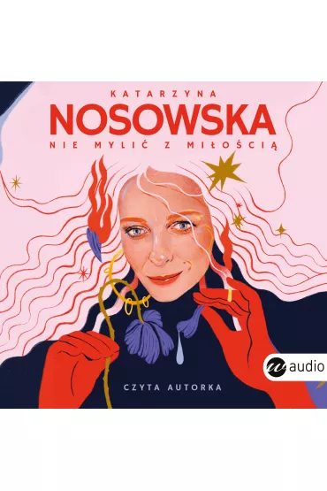 Audiobook Nie myli� z mi�o�ci� mp3 - Katarzyna Nosowska