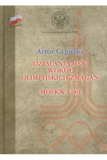 Dzia�ania MSW wok� olimpijskich zmaga� Moskwa '80 - Artur Cegie�ka