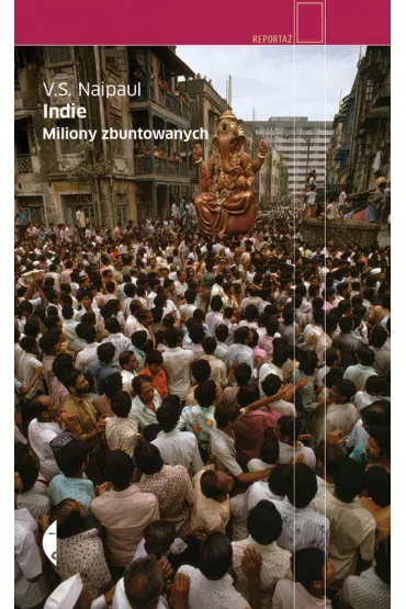 Indie. Miliony zbuntowanych - Vidiadhar Naipaul