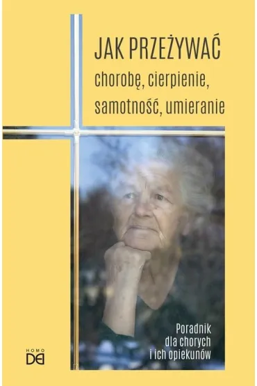 Jak prze�ywa� chorob�, cierpienie, samotno��.. - Piotr Ko�lak