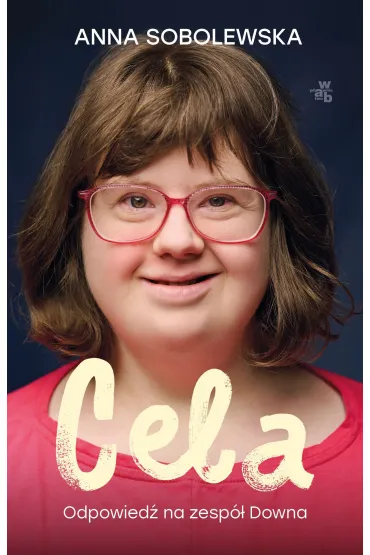Cela. Odpowied� na zesp� Downa - Anna Sobolewska
