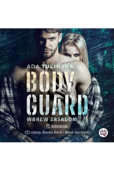 Audiobook Bodyguard. Wbrew zasadom mp3 - Ada Tuliska