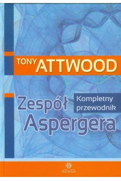 Zesp Aspergera. Kompletny przewodnik
