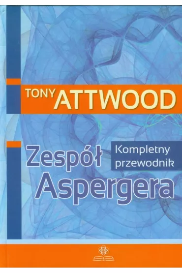 Zesp� Aspergera. Kompletny przewodnik - Tony Attwood