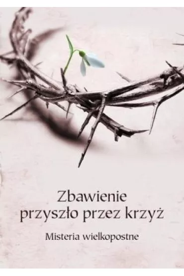 Zbawienie przysz�o przez krzy�