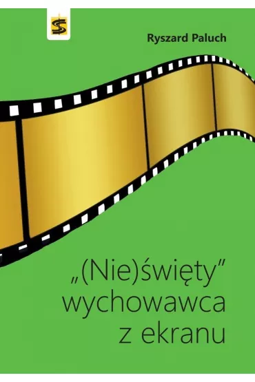 (Nie)�wi�ty wychowawca z ekranu - Ryszard Paluch