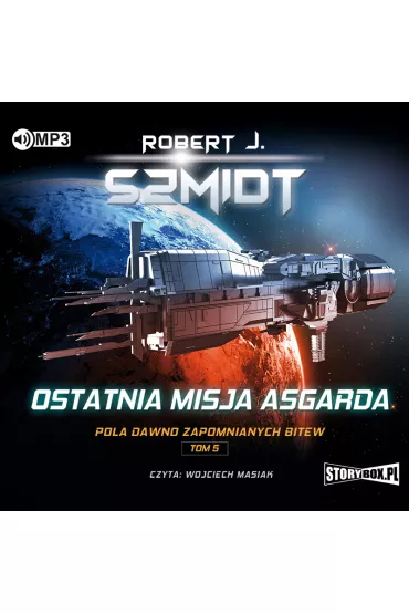 Audiobook Ostatnia misja Asgarda. Pola dawno zapomnianych bitew. Tom 5 CD - Robert J. Szmidt