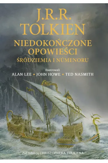 Niedoko�czone opowie�ci �r�dziemia i N�menoru. Wersja ilustrowana - J. R. R. Tolkien, Christopher Tolkien