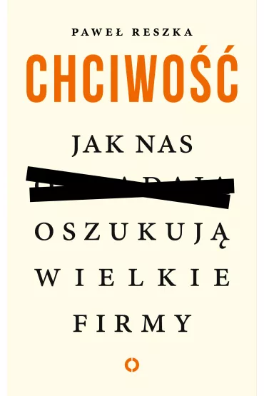 eBook Chciwo��. Jak nas oszukuj� wielkie firmy mobi epub - Pawe� Reszka