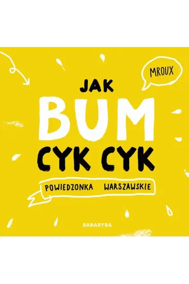 Jak bum cyk cyk Powiedzonka warszawskie - Maria Mroux Bulikowska