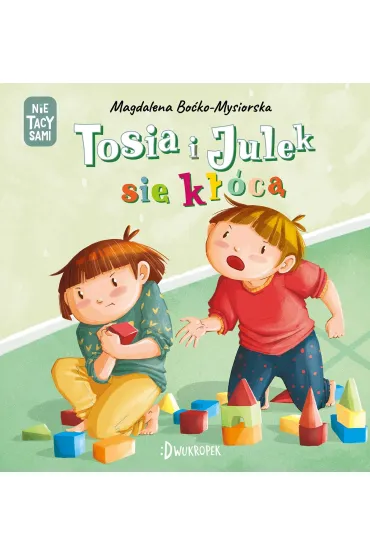 Tosia i Julek si� k��c�. (Nie) tacy sami - Magdalena  Bo�ko-Mysiorska