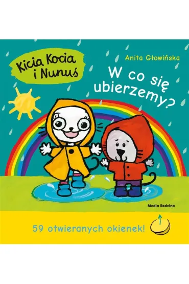 Kicia Kocia i Nunu�. W co si� ubierzemy? - Anita G�owi�ska