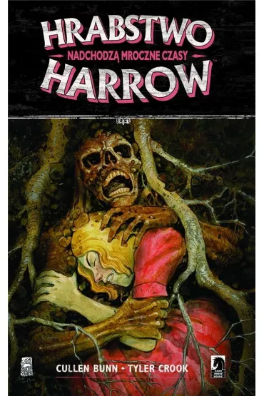 Nadchodz� mroczne czasy. Hrabstwo Harrow. Tom 7 - Cullen Bunn
