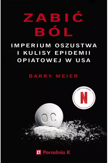 Zabi� b�l. Imperium oszustwa i kulisy epidemii opatowej w USA - Barry  Meier