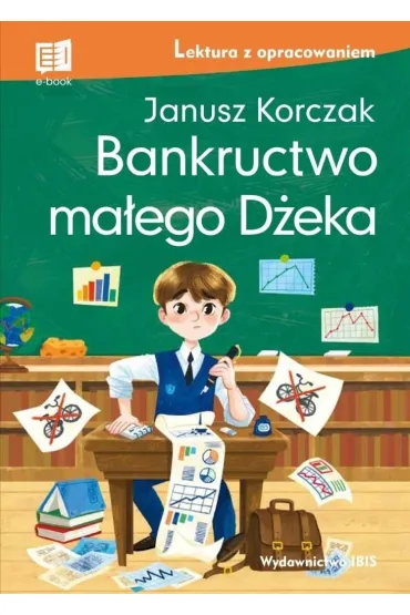 Bankructwo ma�ego D�eka (lektura z opracowaniem) - Janusz Korczak