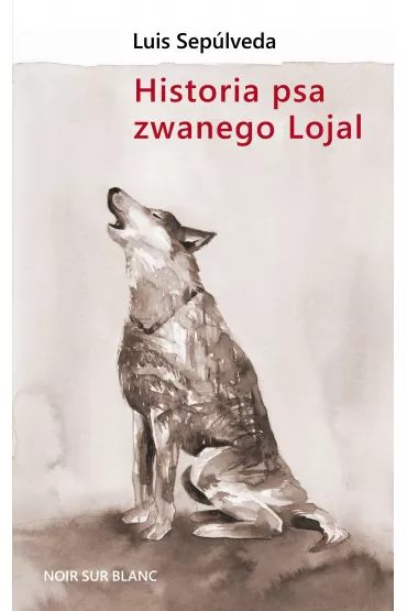 Historia psa zwanego Lojal - Luis Sepulveda