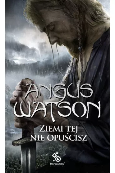 Ziemi tej nie opu�cisz. Na Zach�d od Zachodu. Tom 2 - Angus Watson